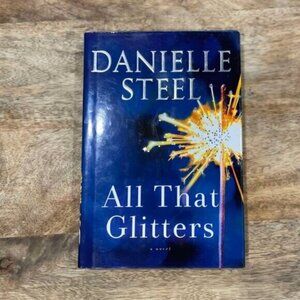 5/$20 NEW All That Glitters: A Novel by Danielle Steel-Book